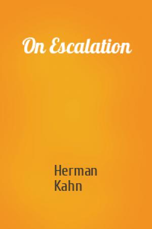 Обложка книги «On Escalation» — Herman Kahn