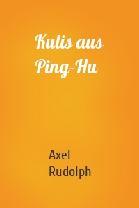 Kulis aus Ping-Hu