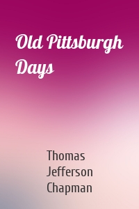 Old Pittsburgh Days