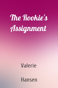 The Rookie's Assignment