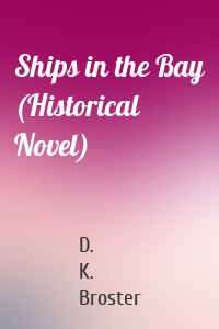 Ships in the Bay (Historical Novel)