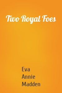Two Royal Foes