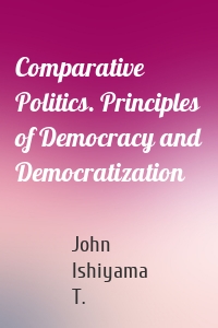 Comparative Politics. Principles of Democracy and Democratization