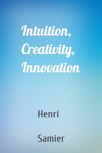 Intuition, Creativity, Innovation