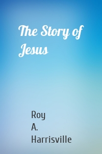 The Story of Jesus