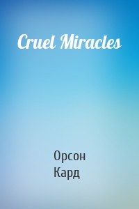 Cruel Miracles