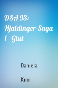 DSA 93: Hjaldinger-Saga 1 - Glut