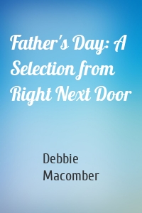 Father's Day: A Selection from Right Next Door