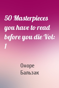 50 Masterpieces you have to read before you die Vol: 1