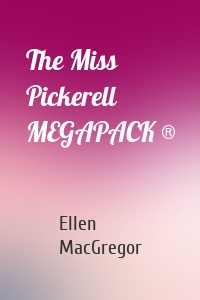 The Miss Pickerell MEGAPACK ®