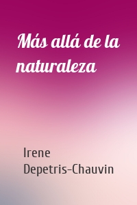 Más allá de la naturaleza