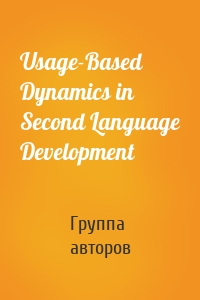 Usage-Based Dynamics in Second Language Development