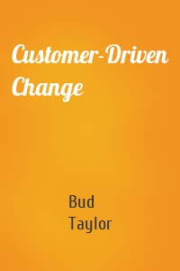 Customer-Driven Change