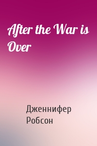 After the War is Over