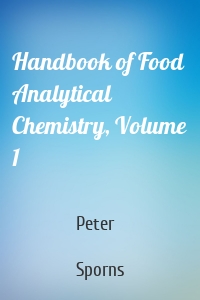 Handbook of Food Analytical Chemistry, Volume 1