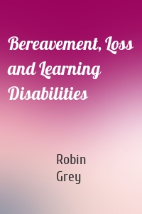 Bereavement, Loss and Learning Disabilities