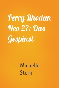 Perry Rhodan Neo 27: Das Gespinst