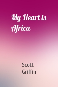 My Heart is Africa