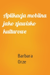 Aplikacja mobilna jako zjawisko kulturowe