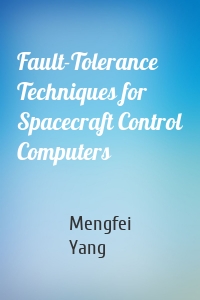 Fault-Tolerance Techniques for Spacecraft Control Computers