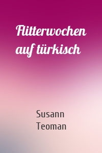 Flitterwochen auf türkisch