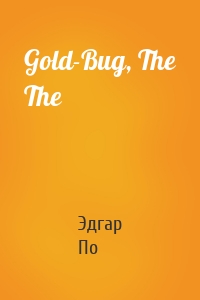 Gold-Bug, The The