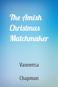 The Amish Christmas Matchmaker