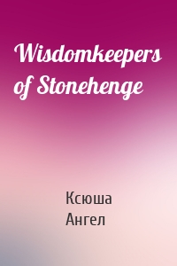 Wisdomkeepers of Stonehenge