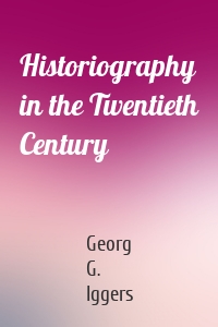 Historiography in the Twentieth Century