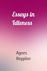 Essays in Idleness