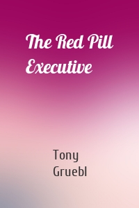 The Red Pill Executive