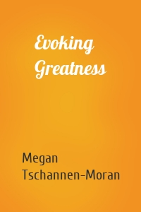 Evoking Greatness