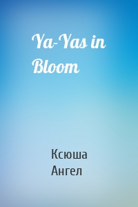 Ya-Yas in Bloom