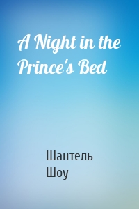 A Night in the Prince's Bed