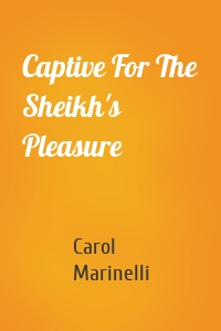 Captive For The Sheikh's Pleasure