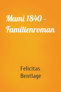 Mami 1840 – Familienroman