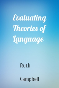 Evaluating Theories of Language