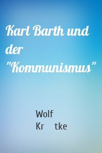 Karl Barth und der "Kommunismus"