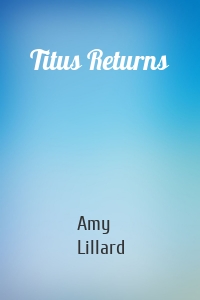 Titus Returns