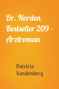 Dr. Norden Bestseller 209 – Arztroman