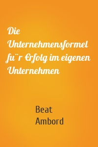 Die Unternehmensformel für €rfolg im eigenen Unternehmen