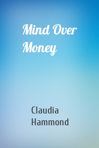 Mind Over Money