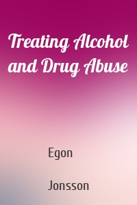 Treating Alcohol and Drug Abuse