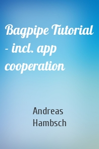 Bagpipe Tutorial - incl. app cooperation
