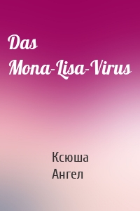 Das Mona-Lisa-Virus