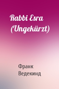 Rabbi Esra (Ungekürzt)