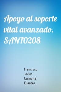 Apoyo al soporte vital avanzado. SANT0208