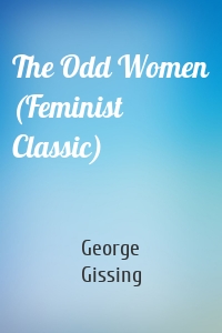 The Odd Women (Feminist Classic)