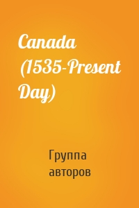 Canada (1535-Present Day)
