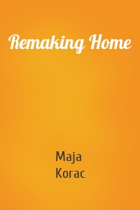 Remaking Home